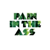 Pain In The Ass