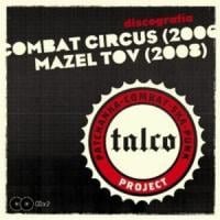 Talco '09 (Combat Circus, Mazel Tov)