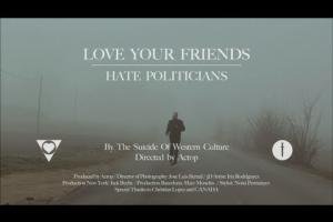 Love Your Friends, Hate Politicians