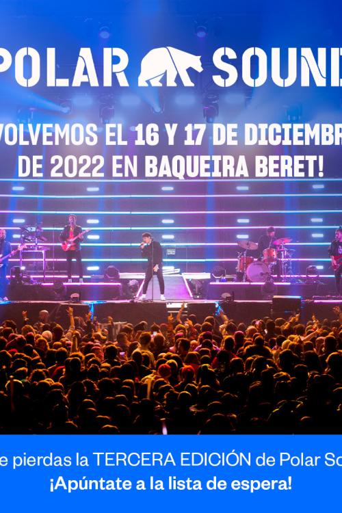 Polar Sound Festival (diciembre) 2022 | Cartel, entradas, horarios y hoteles